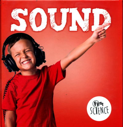 Cover for Steffi Cavell-Clarke · Sound - First Science (Hardcover Book) (2016)