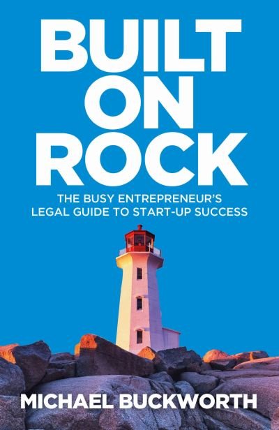 Cover for Michael Buckworth · Built on Rock: The busy entrepreneur’s legal guide to start-up success (Paperback Book) (2021)