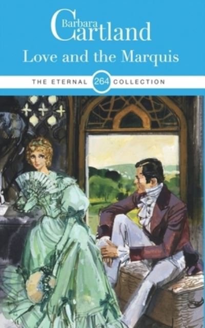 Love and the Marquis - Barbara Cartland - Books - Barbaracartland.Com Ltd - 9781788674072 - November 30, 2020