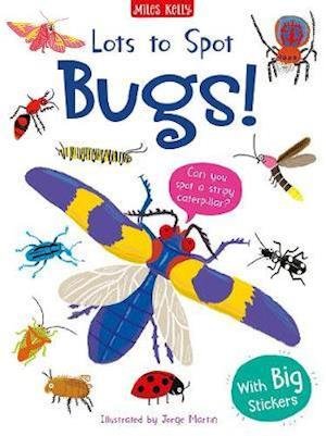 Lots to Spot Sticker Book: Bugs! - Lots to Spot - Amy Johnson - Books - Miles Kelly Publishing Ltd - 9781789891072 - July 23, 2020