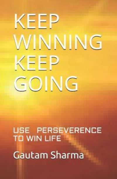 Cover for Gautam Sharma · Keep Winning Keep Going (Paperback Book) (2019)