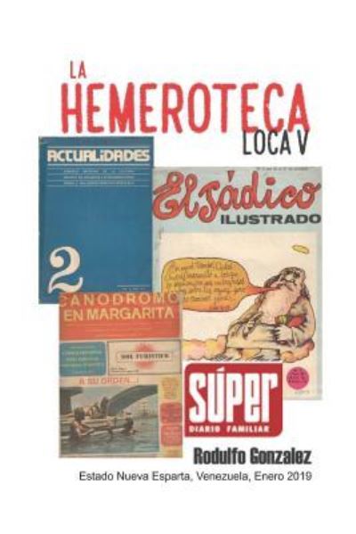 Cover for Rodulfo Gonzalez · La Hemeroteca Loca V (Paperback Book) (2019)