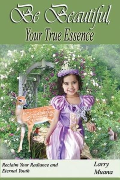 Cover for Lauro &quot;larry&quot; Muana · Be Beautiful Your True Essence (Paperback Book) (2019)