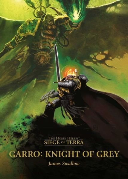 Cover for James Swallow · Garro: Knight of Grey - The Horus Heresy (Hardcover Book) (2023)