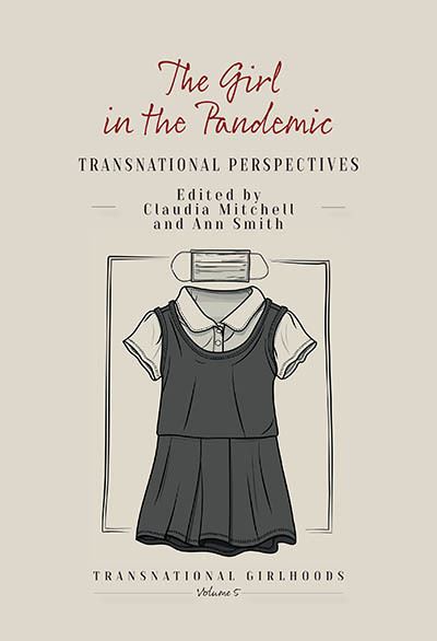 Cover for The Girl in the Pandemic: Transnational Perspectives - Transnational Girlhoods (Hardcover Book) (2023)