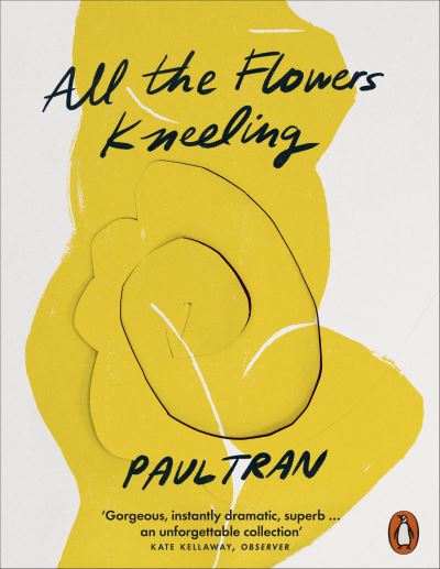 Cover for Paul Tran · All the Flowers Kneeling (Pocketbok) (2024)