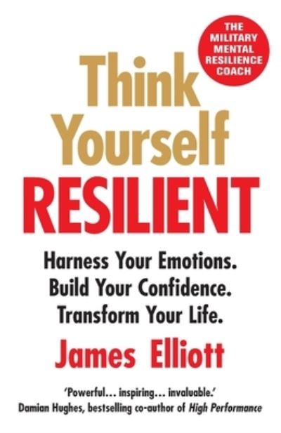 Think Yourself Resilient - James Elliott - Bücher - Bookouture - 9781803146072 - 27. April 2023
