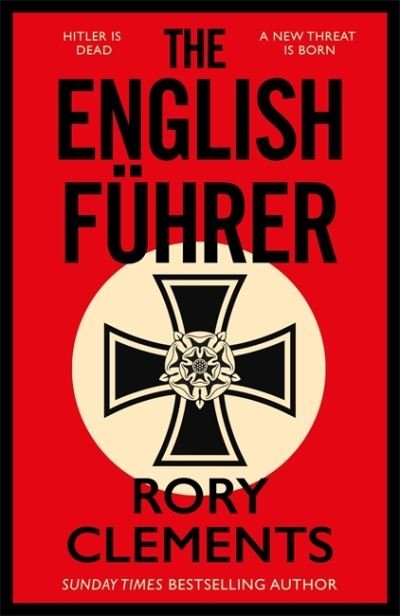 Cover for Rory Clements · The English Fuhrer: The gripping spy thriller from the bestselling author of THE MAN IN THE BUNKER (Inbunden Bok) (2023)