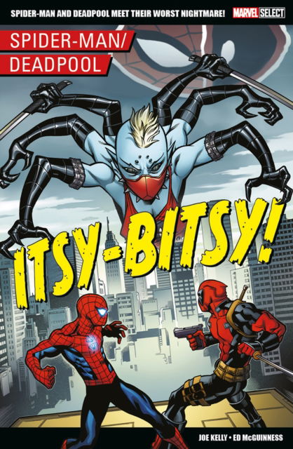 Cover for Joe Kelly · Marvel Select - Spider-Man / Deadpool: Itsy-Bitsy! (Paperback Book) (2024)