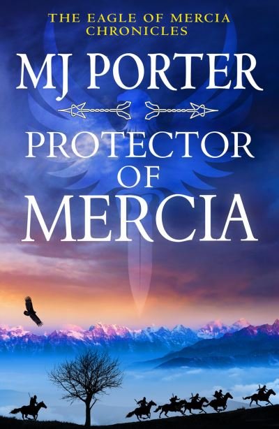 Cover for MJ Porter · Protector of Mercia: An action-packed Dark Ages historical adventure from MJ Porter - The Eagle of Mercia Chronicles (Gebundenes Buch) (2023)