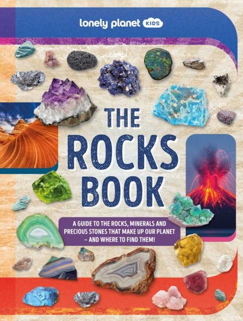 Cover for Lonely Planet · Lonely Planet Kids The Rocks Book - Lonely Planet (Hardcover bog) (2024)