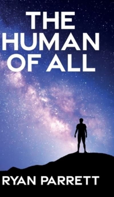 Cover for Ryan Parrett · The Human of All (Hardcover Book) (2021)