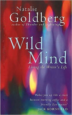 Wild Mind: Living the Writer's Life - Natalie Goldberg - Livres - Ebury Publishing - 9781846042072 - 13 avril 2009