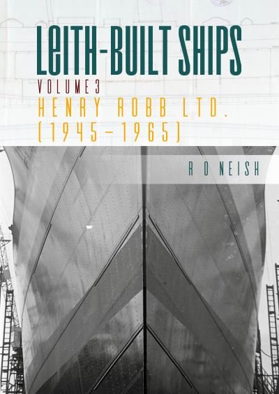 Cover for R O Neish · Henry Robb Ltd. [1945-1965] - Leith-Built Ships (Pocketbok) (2022)