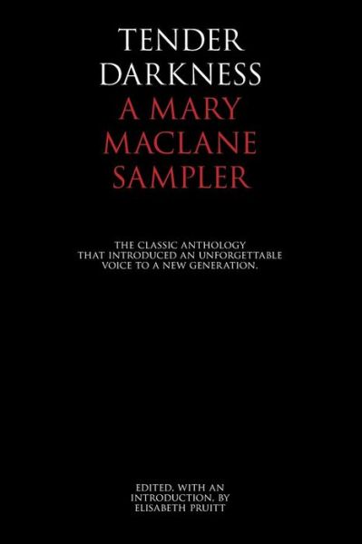 Tender Darkness A Mary MacLane Sampler - Mary MacLane - Books - Petrarca Press - 9781883304072 - November 21, 2014