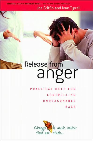 Cover for Joe Griffin · Release from Anger: Practical Help for Controlling Unreasonable Rage - Human Givens Approach (Pocketbok) (2008)