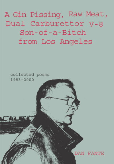 A Gin Pissing, Raw Meat, Dual Carburettor V-8 Son-of-a-Bitch from Los Angeles - Dan Fante - Kirjat - Wrecking Ball Press - 9781903110072 - tiistai 25. helmikuuta 2003