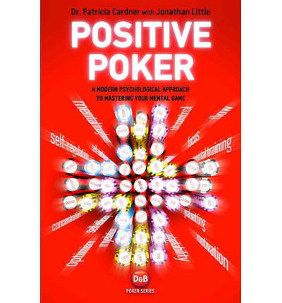 Cover for Patricia Cardner · Positive Poker: A Modern Psychological Approach to Mastering Your Mental Game (Paperback Book) (2013)