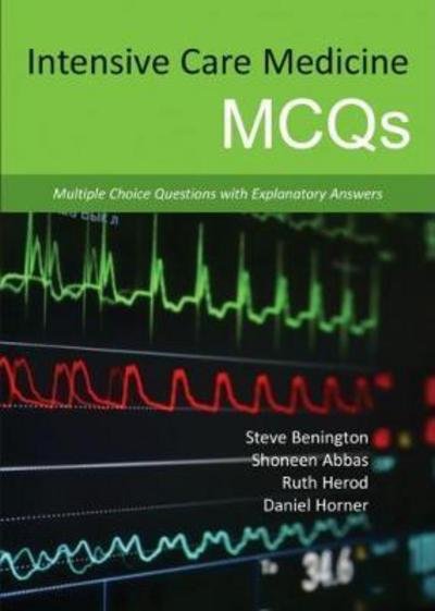 Cover for Dr Shoneen Abbas · Intensive Care Medicine MCQs: Multiple Choice Questions with Explanatory Answers (Paperback Book) [New edition] (2015)
