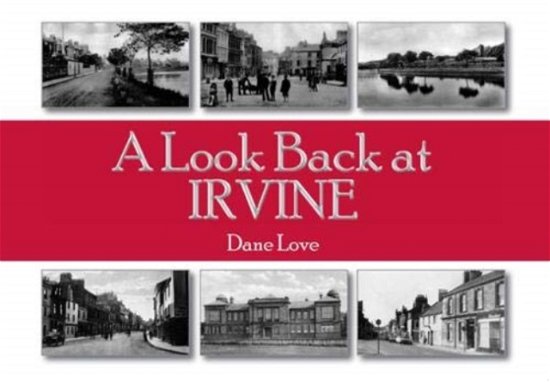 Cover for Dane Love · A Look Back at Irvine (Paperback Book) (2019)