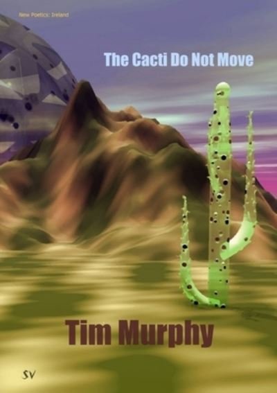 Cover for Tim Murphy · The Cacti Do Not Move (Taschenbuch) (2019)