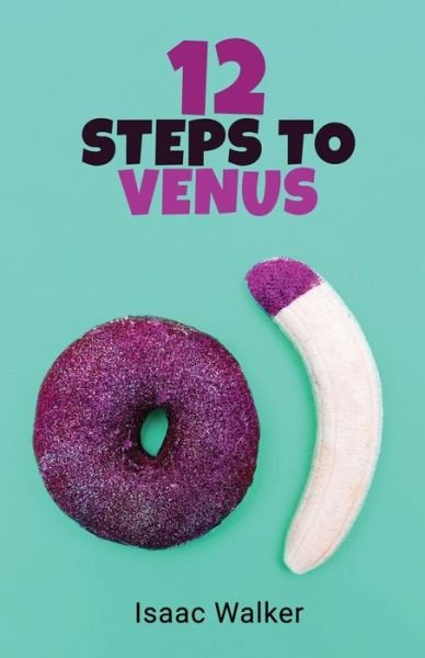 Cover for Isaac Walker · 12 Steps to Venus (Paperback Book) (2019)