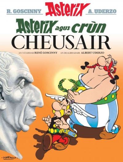 Asterix Agus Crun Cheusair (Asterix in Gaelic) - Rene Goscinny - Bøker - Dalen (Llyfrau) Cyf - 9781913573072 - 19. november 2020