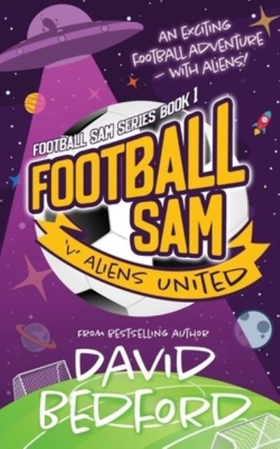 Cover for David Bedford · Football Sam v Aliens United (Paperback Bog) (2021)