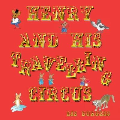 Cover for Liz Burgess · Henry and his Travelling Circus (Paperback Book) (2022)