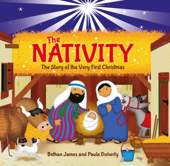 The Nativity: The Story of the Very First Christmas - Bethan James - Kirjat - Scamp Publishing - 9781915074072 - perjantai 9. syyskuuta 2022