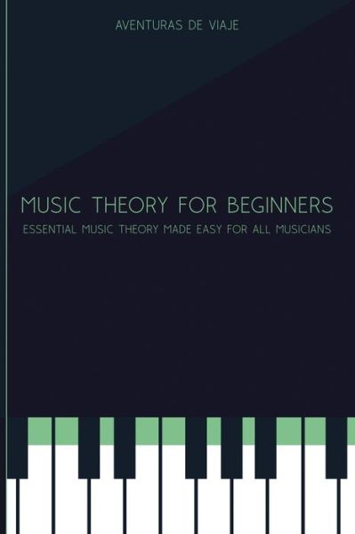 Cover for Aventuras Viaje · Music Theory for Beginners (Paperback Book) (2021)