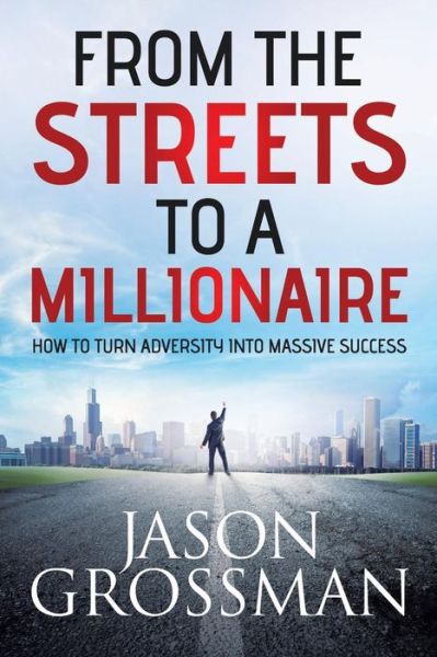 Cover for Jason Grossman · From the Streets to a Millionaire (Paperback Book) (2015)