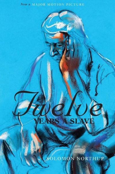 Twelve Years a Slave (The Original Book from Which the 2013 Movie '12 Years a Slave' is Based) (Illustrated) - Solomon Northup - Books - Engage Books - 9781927970072 - December 2, 2013