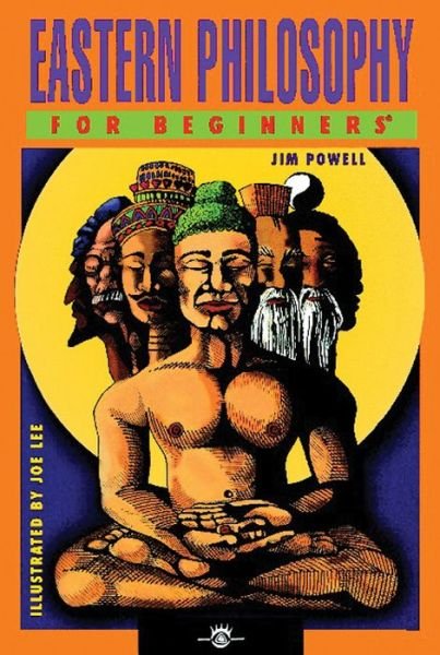 Cover for Powell, Jim (Jim Powell) · Eastern Philosphy for Beginners - For Beginners (Paperback Book) (2007)
