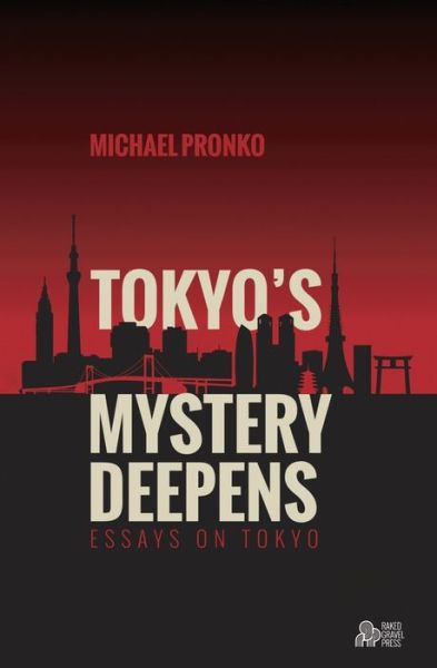 Cover for Michael Pronko · Tokyo's Mystery Deepens: Essays on Tokyo (Paperback Book) (2014)