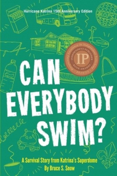 Cover for Bruce S Snow · Can Everybody Swim?: A Survival Story from Katrina's Superdome, Hurricane Katrinia 15th Anniversary Edition (Paperback Book) [2nd Hurricane Katrina 15th Anniversary edition] (2020)