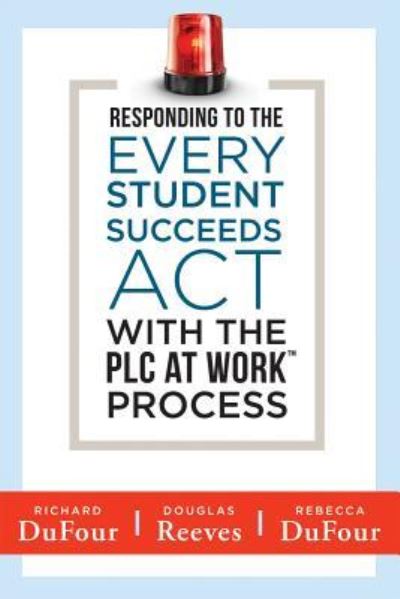 Cover for Richard Dufour · Responding to the Every Student Succeeds ACT with the Plc at Work (Tm) Process (Paperback Book) (2017)