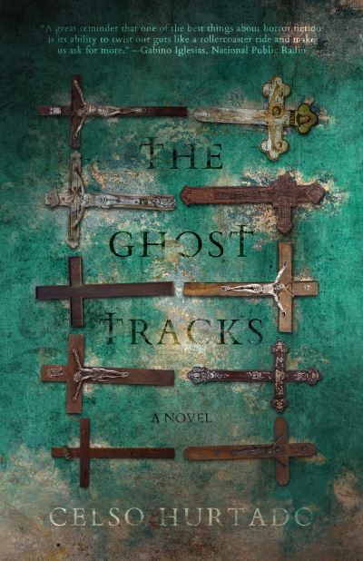 Cover for Celso Hurtado · The Ghost Tracks - The Ghost Tracks (Paperback Book) (2021)