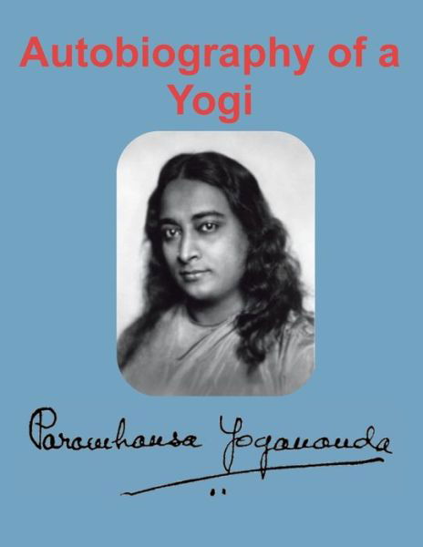 Cover for Paramahansa Yogananda · Autobiography of a Yogi (Taschenbuch) [Reprint of the 1946, First edition] (2019)