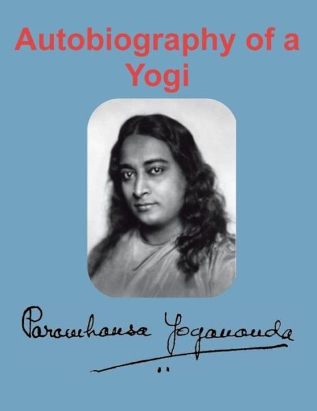 Cover for Paramahansa Yogananda · Autobiography of a Yogi (Paperback Bog) [Reprint of the 1946, First edition] (2019)