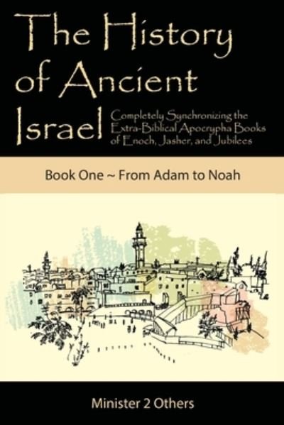 Cover for Ahava Lilburn · History of Ancient Israel : Book 1 ~ from Adam to Noah (Buch) (2021)