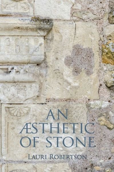 Cover for Lauri Robertson · An AEsthetic of Stone (Paperback Book) (2020)
