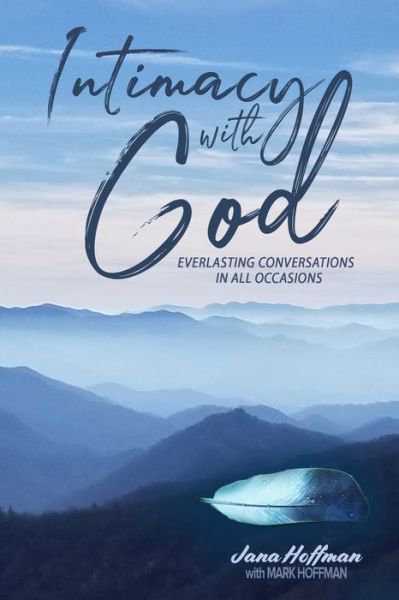 Cover for Jana Hoffman · Intimacy with God: Everlasting Conversations in All Occasions (Paperback Book) (2020)