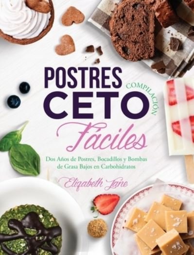 Postres Compilacion Ceto Faciles - Elizabeth Jane - Boeken - Progressive Publishing - 9781953607072 - 18 september 2020