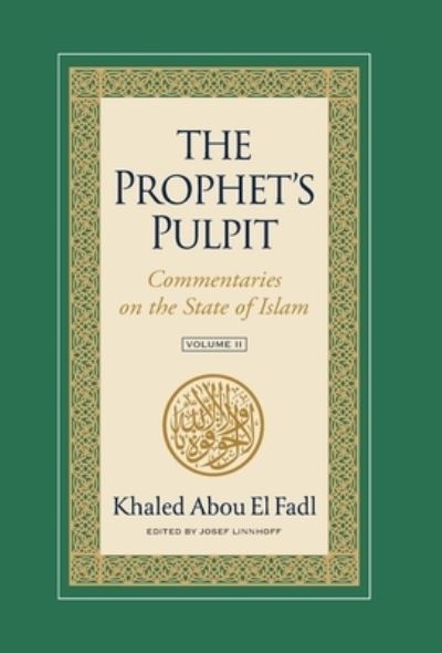 Cover for Khaled Abou El Fadl · The Prophet's Pulpit: Commentaries on the State of Islam Volume II (Hardcover Book) (2023)