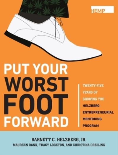 Cover for Helzberg, Barnett C., Jr. · Put Your Worst Foot Forward (Book) (2022)