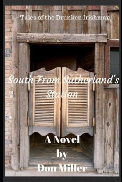 Cover for Don Miller · South From Sutherland's Station (Paperback Book) (2017)