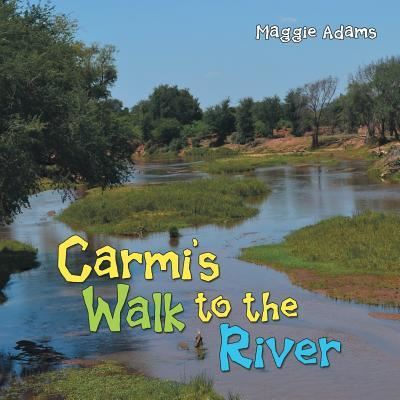 Cover for Maggie Adams · Carmi'S Walk to the River (Paperback Book) (2018)