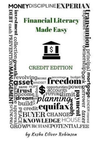 Financial Literacy Made Easy - Kesha Robinson - Books - Createspace Independent Publishing Platf - 9781976253072 - January 8, 2018