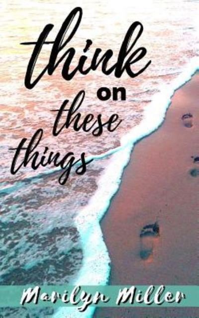 Cover for Marilyn Miller · Think on These Things (Pocketbok) (2017)